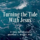 Turning the Tide With Jesus