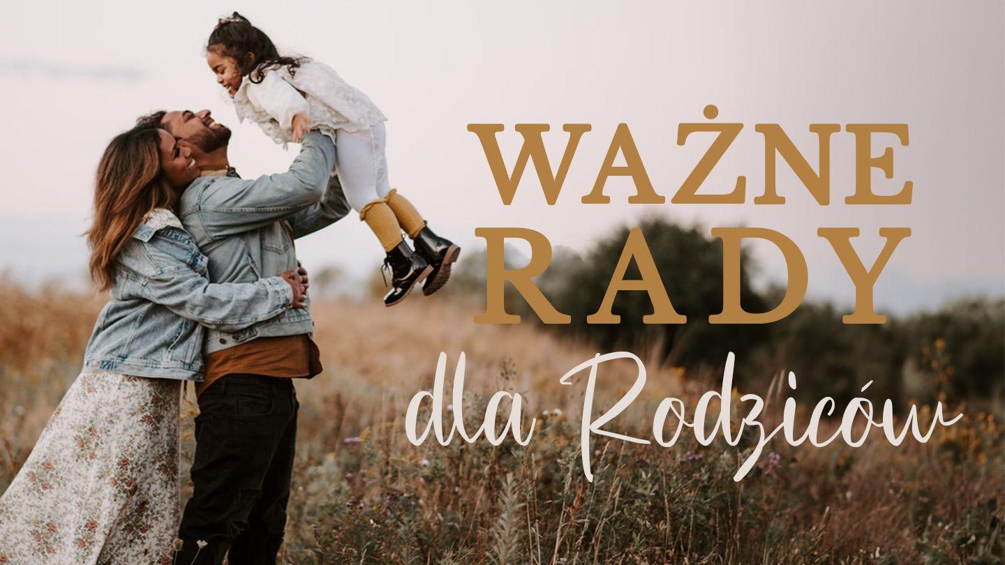 Ważne rady dla rodziców Księga Psalmów 127:3-5 Nowa Biblia Gdańska
