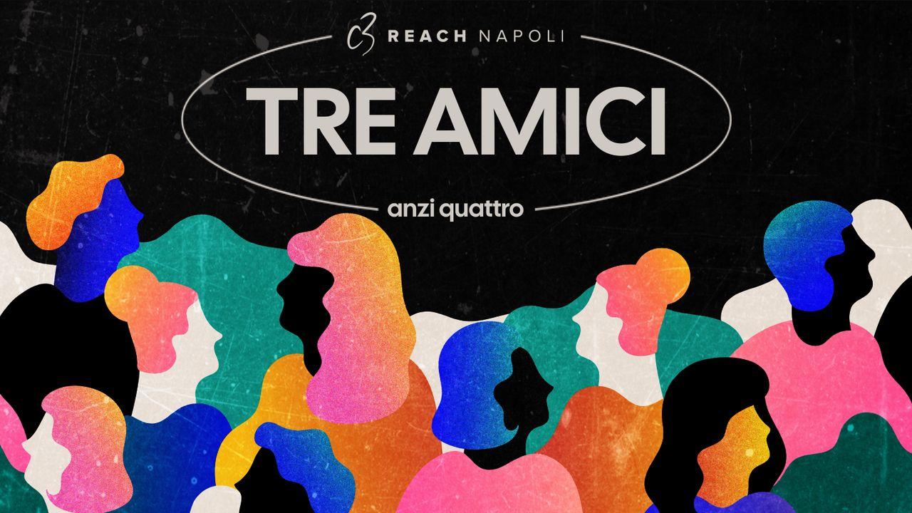 Tre Amici, anzi quattro