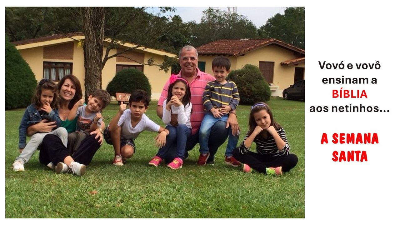 Vovó e Vovô Ensinam a Bíblia aos Netinhos - A SEMANA SANTA!