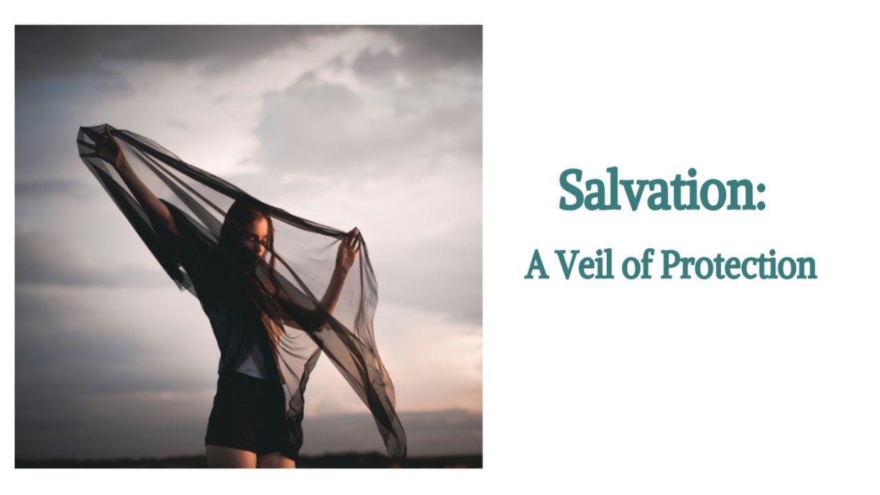 Salvation: A Veil of Protection