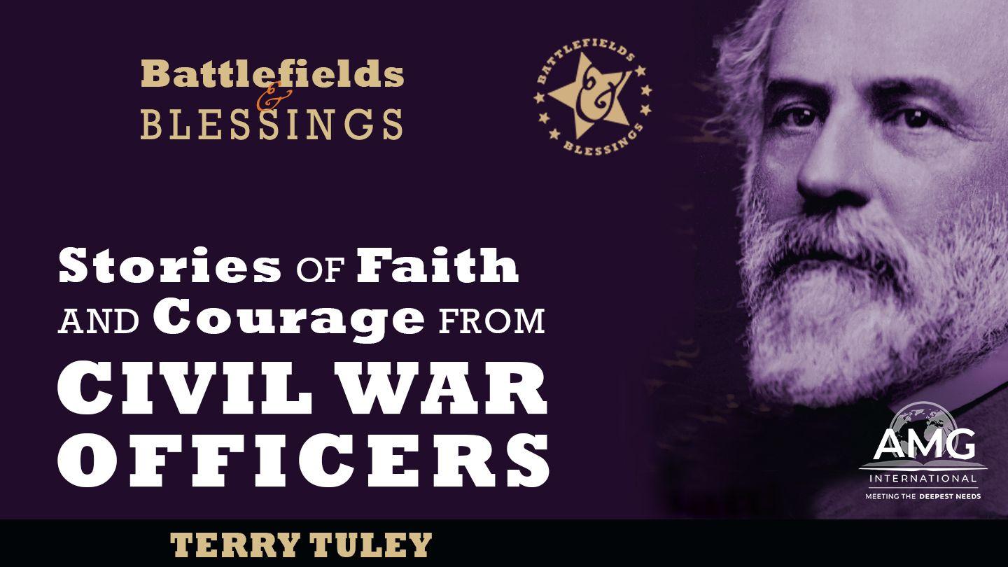 Stories of Faith and Courage From Civil War Officers