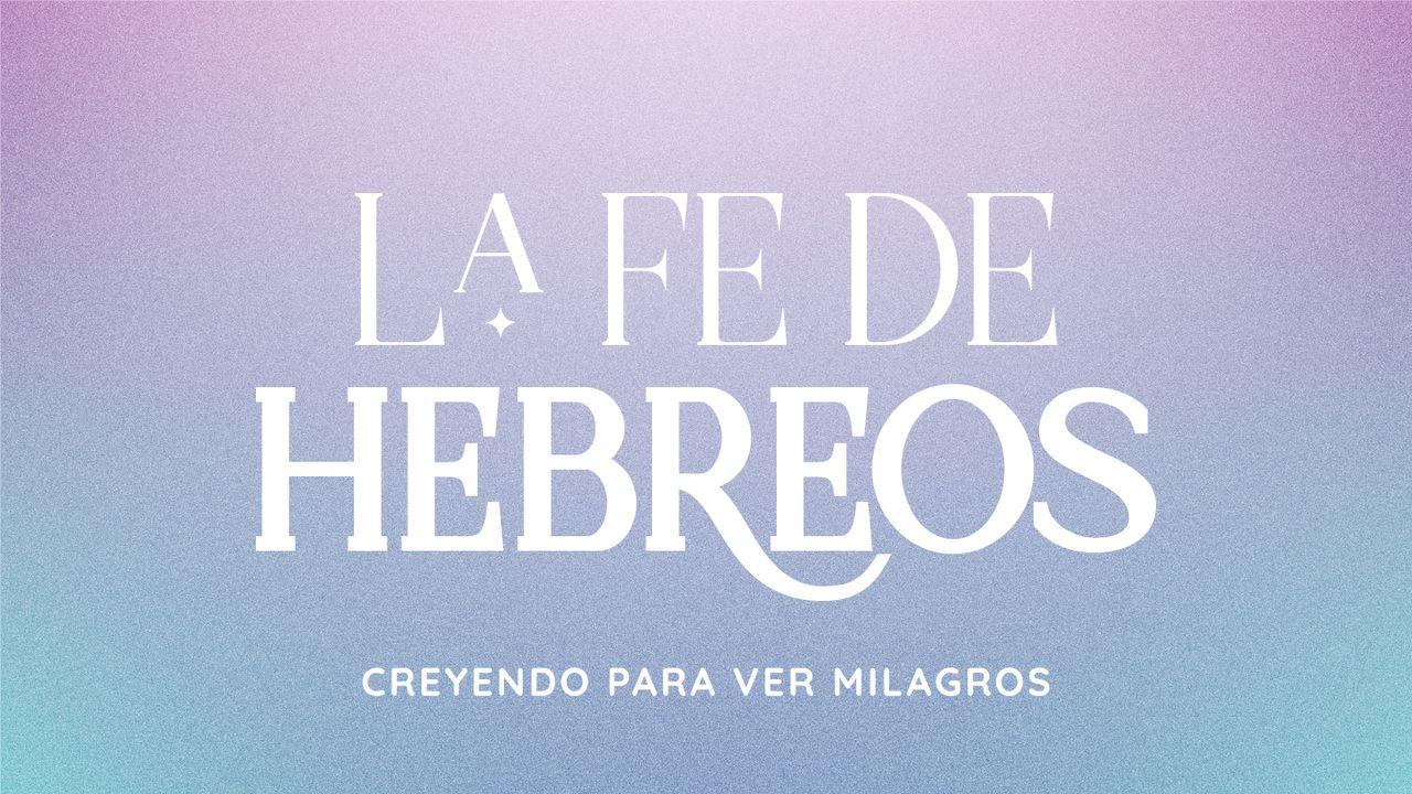 La fe de Hebreos