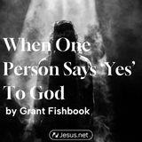 When One Person Says “Yes” to God