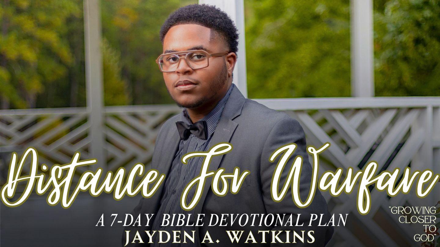 Distance for Warfare: Growing Closer to God Matthew 24:13-14 Common English Bible