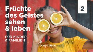 Früchte des Geistes sehen & leben 2. Für Kinder & Familien.