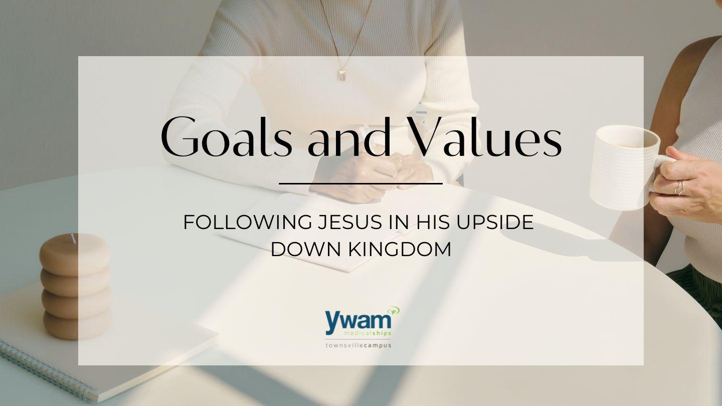 Spiritual Goals and Values: Following Jesus in His Upside-Down Kingdom Mark 4:1-34 English Standard Version Revision 2016