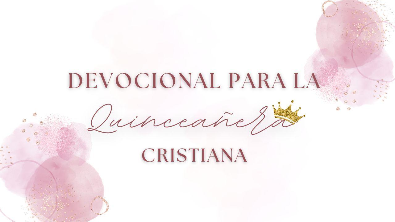 Devocional Para La Quinceañera Cristiana