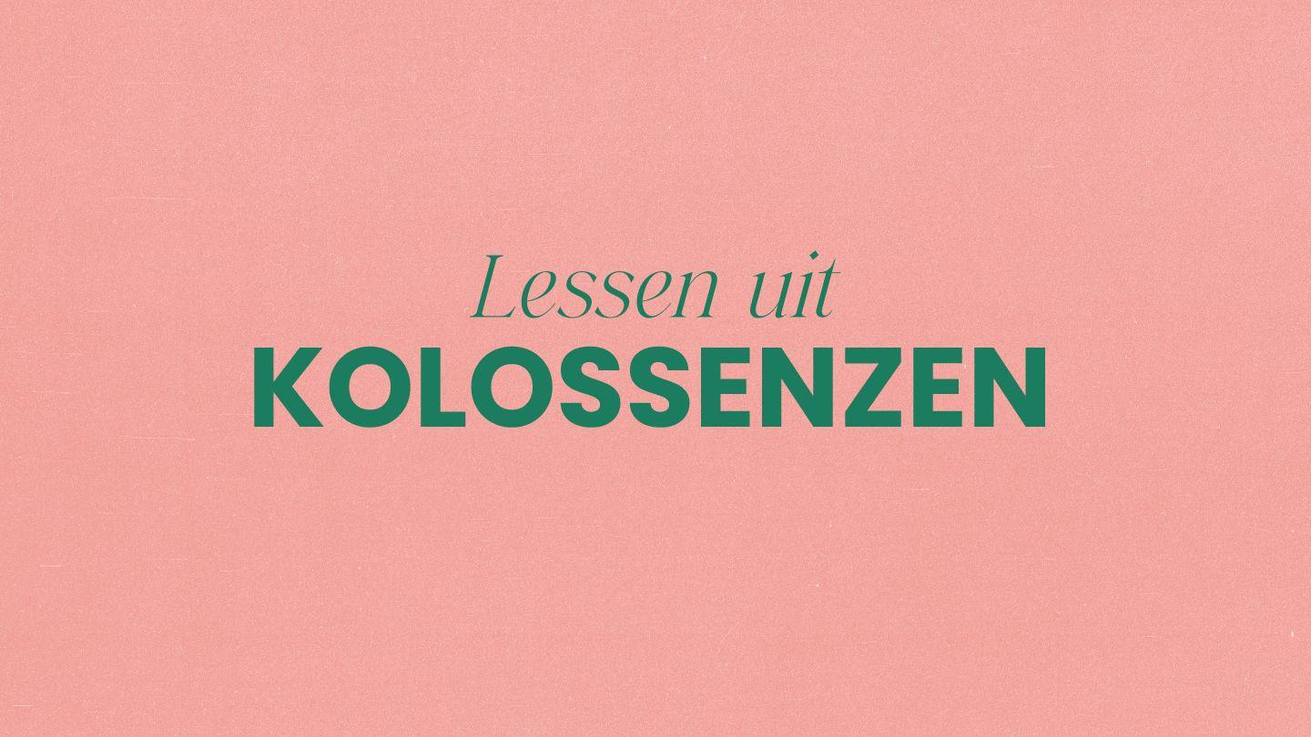 Lessen uit Kolossenzen: de hoop die God geeft Colossenzen 1:3-8 Het Boek