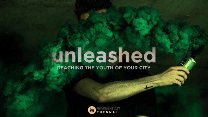 Unleashed—Reaching The Youth Of Your City