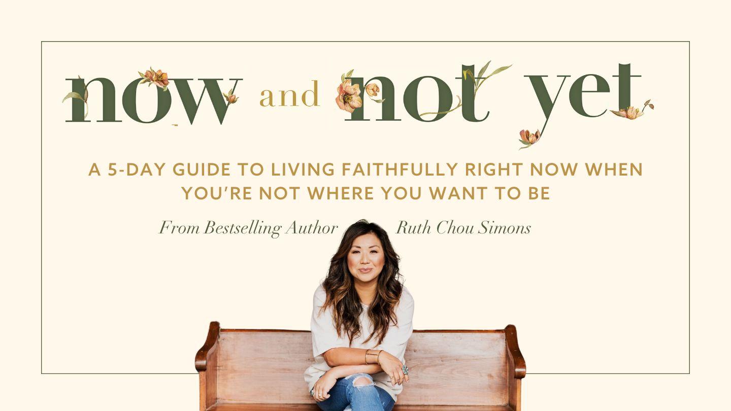 Now and Not Yet by Ruth Chou Simons Psalm 57:9-10 King James Version