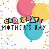 Celebrate Mother’s Day: A Time to Honour Mothers