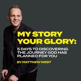 My Story, Your Glory: 5 Days to Discovering the Journey God Has Planned for You