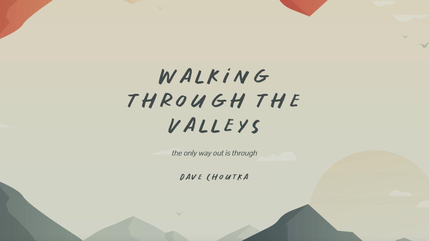Walking Through the Valleys Exodus 14:10-31 King James Version