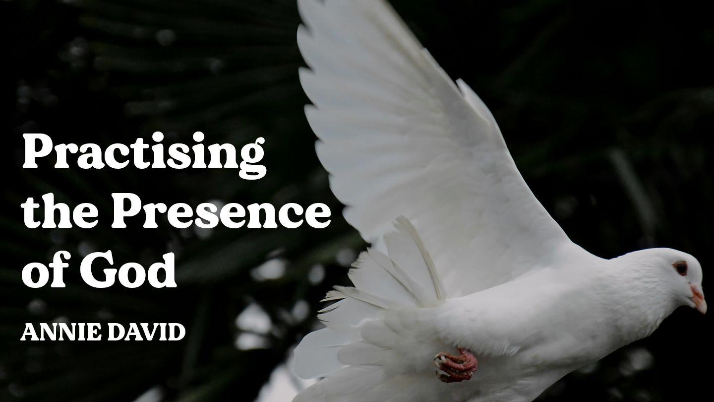 Practising the Presence of God Hebrews 12:6-7 The Passion Translation