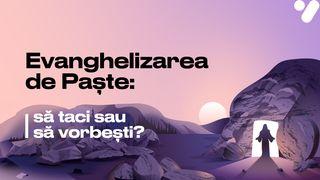 Evanghelizarea de Paște: să taci sau să vorbești? John 4:11 New Revised Standard Version Updated Edition 2021