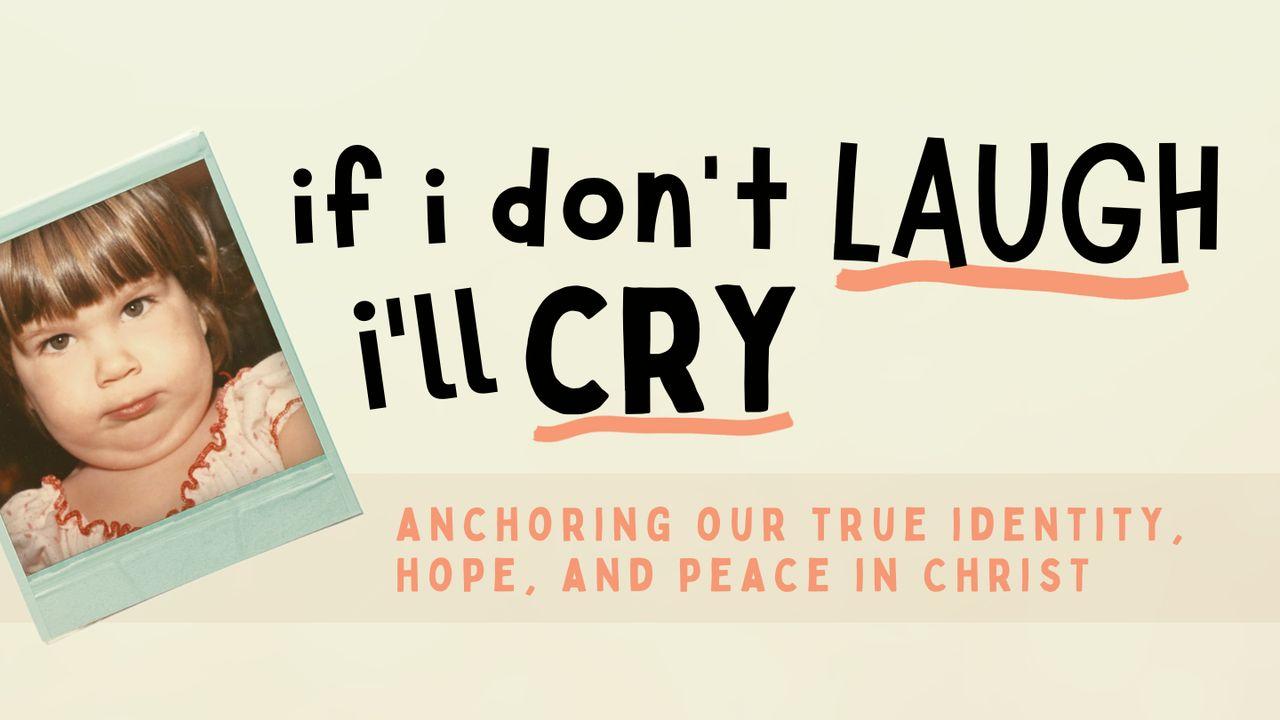 If I Don't Laugh, I'll Cry by Molly Stillman