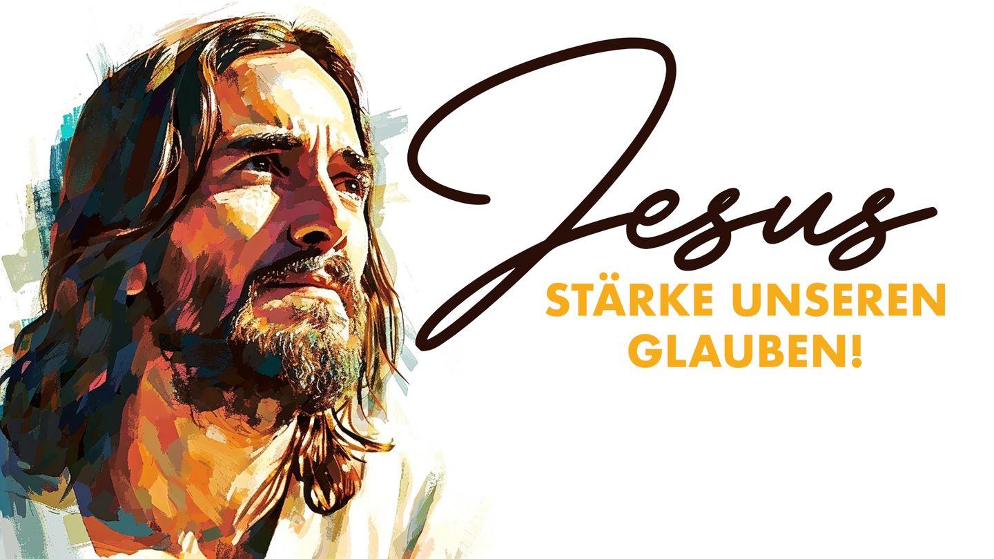 Jesus, stärke unseren Glauben! Johannes 11:39-40 Lutherbibel 1912