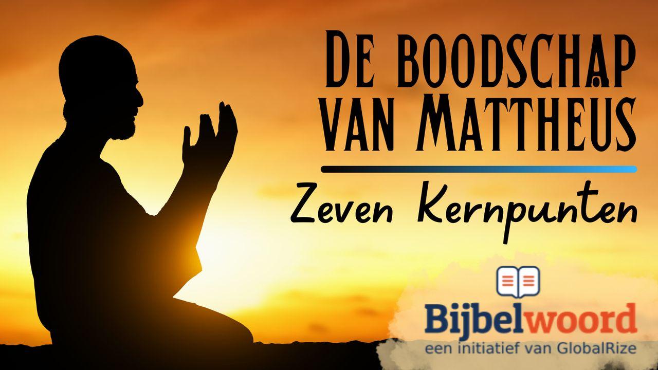 De boodschap van Mattheüs: zeven kernpunten