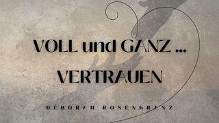 VOLL UND GANZ …… VERTRAUEN