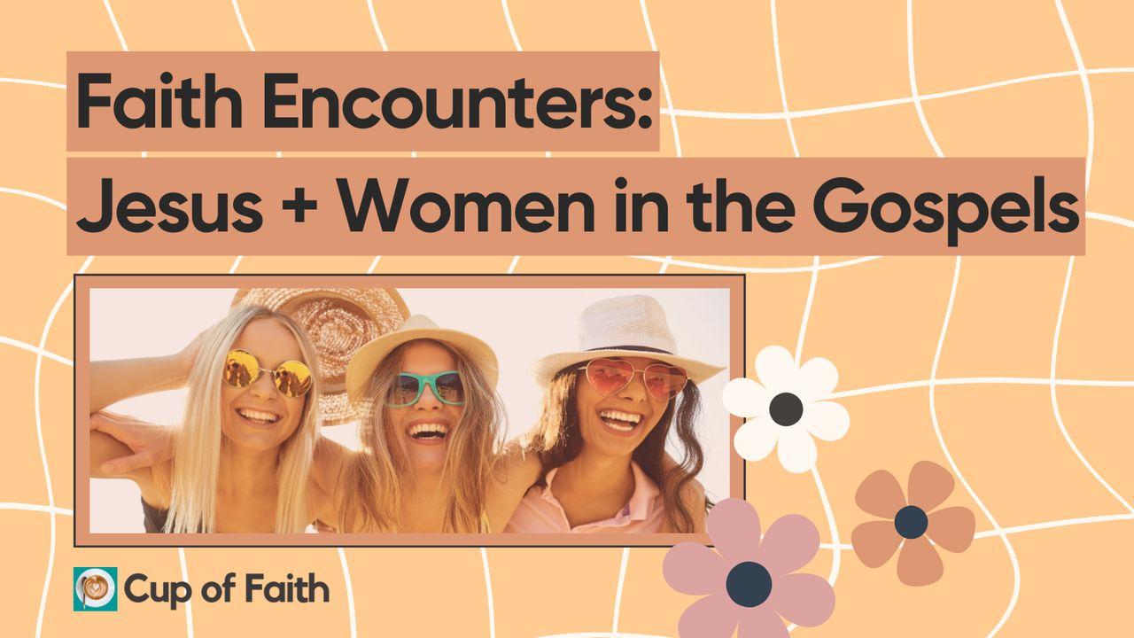 Women and Jesus: Faith-Filled Encounters in the Gospels