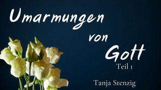 Umarmungen von Gott - Teil 1 Jesaja 60:1-6 Lutherbibel 1912
