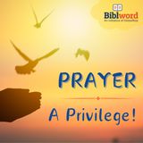 Prayer, a Privilege!
