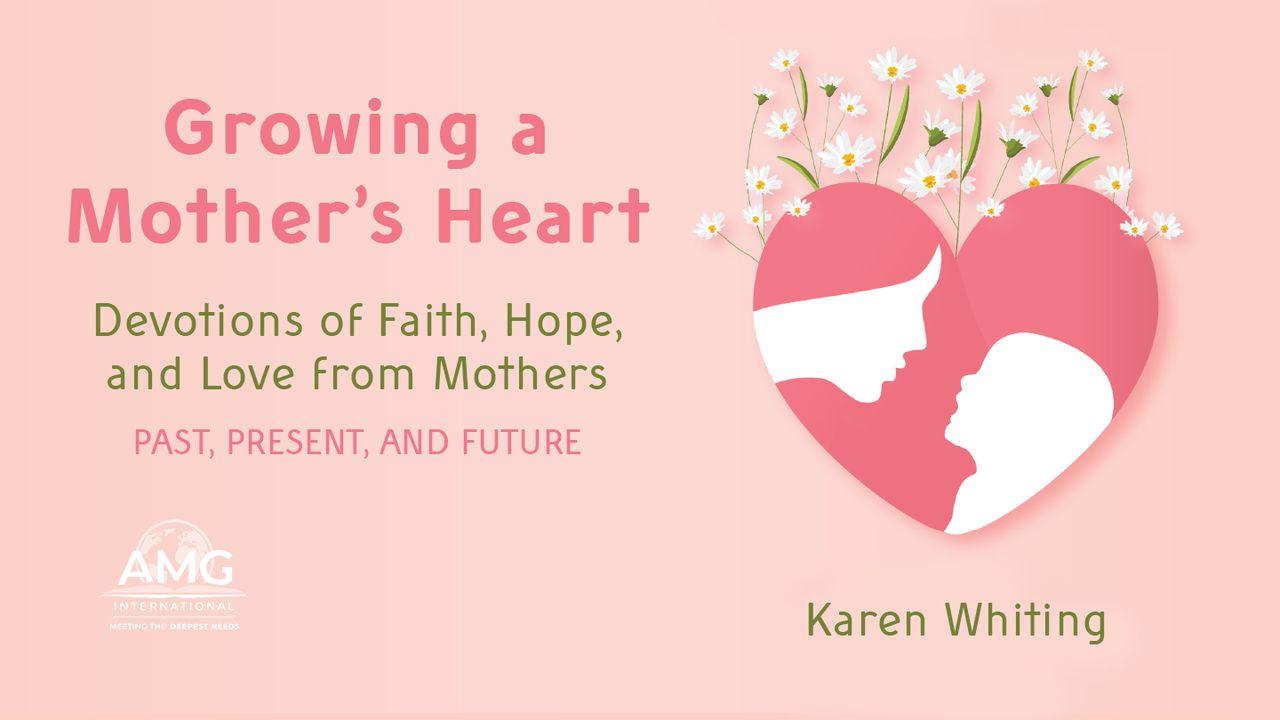 Growing a Mother's Heart