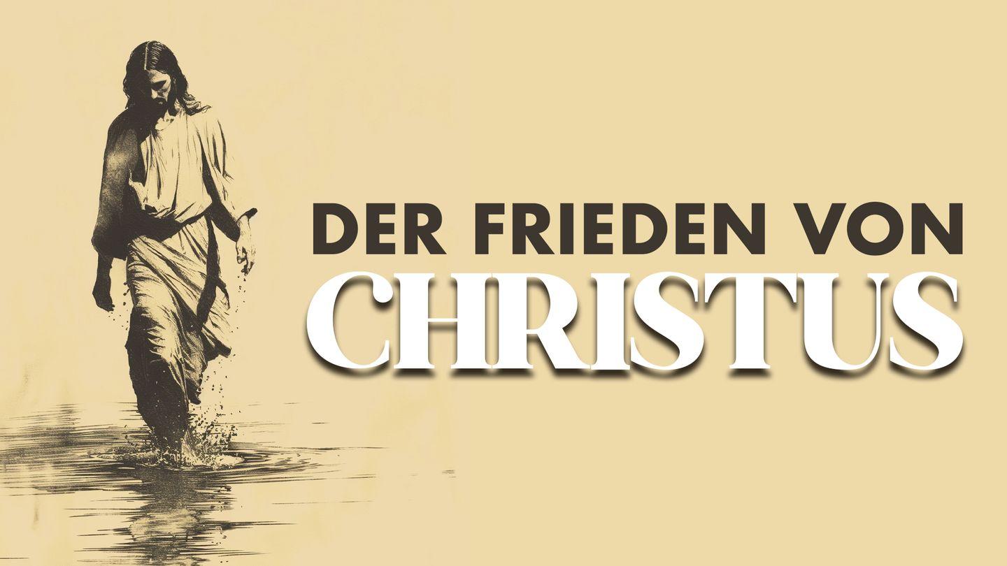 Der Frieden von Christus Kolosser 3:15-17 Hoffnung für alle