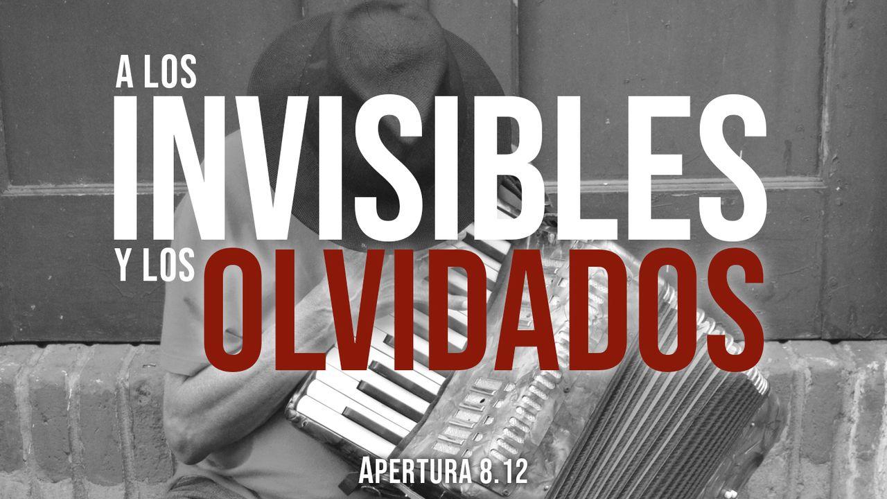 A los invisibles y olvidados