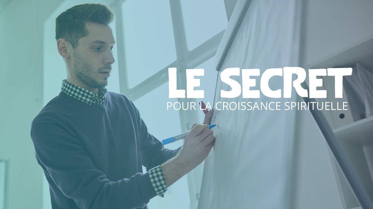 Le Secret Pour La Croissance Spirituelle