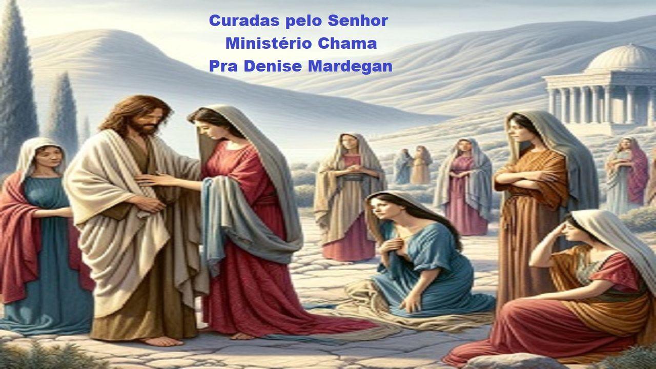 Curadas pelo Senhor