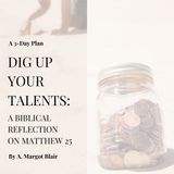 Dig Up Your Talents: A Biblical Reflection on Matthew 25