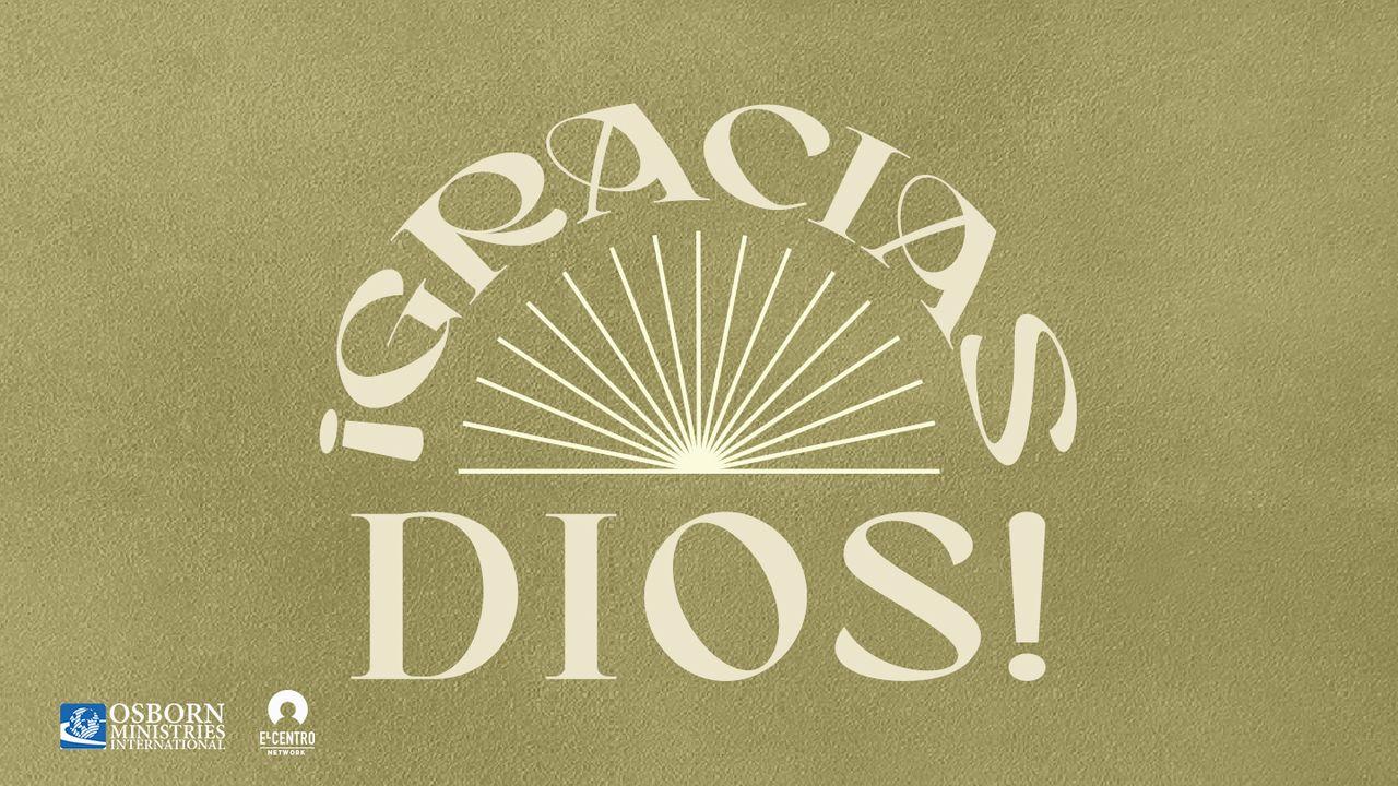 ¡Gracias Dios!