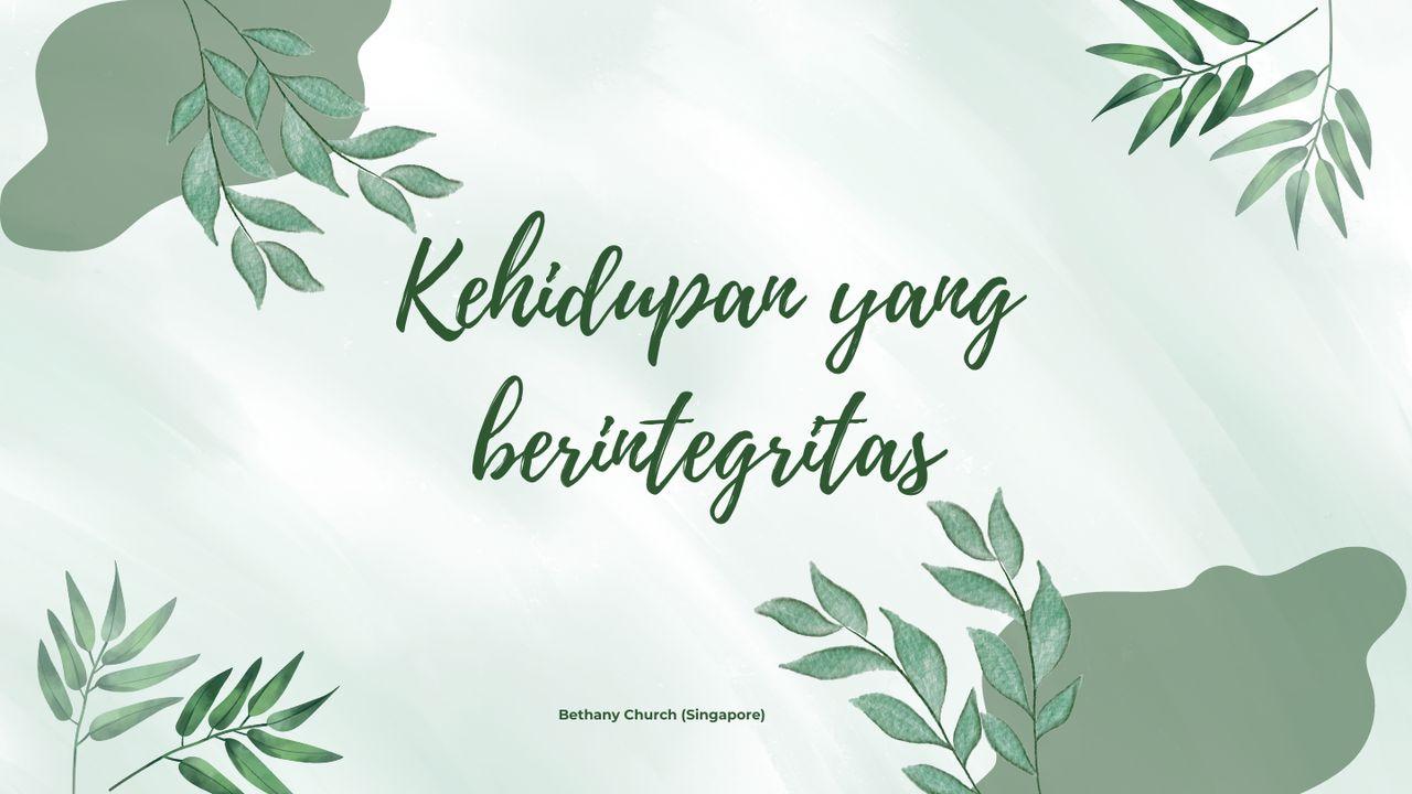 Kehidupan Yang Berintegritas