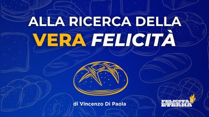 Alla ricerca della (vera) Felicità