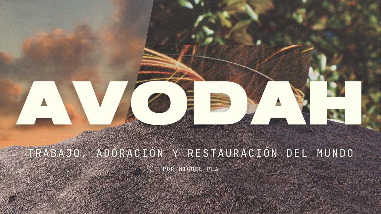 AVODAH - Trabajo, Servicio Y Restauración Del Mundo