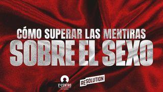 Cómo superar las mentiras sobre el sexo THRÜNTAN 2:23 AMÜSÜH HÜM CL Bible (BSI)