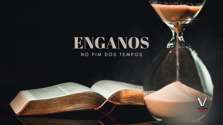 Enganos No Fim Dos Tempos