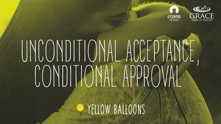 Unconditional Acceptance, Conditional Approval Acts 20:24-30 Amplified Bible