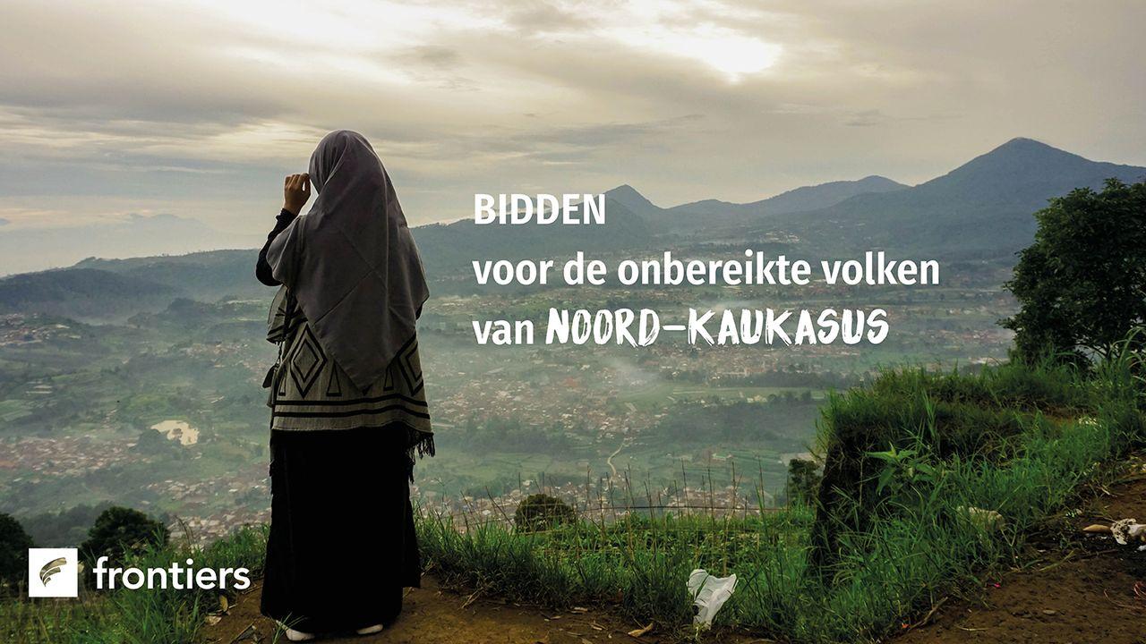 Bidden voor de onbereikte volken van Noord-Kaukasus