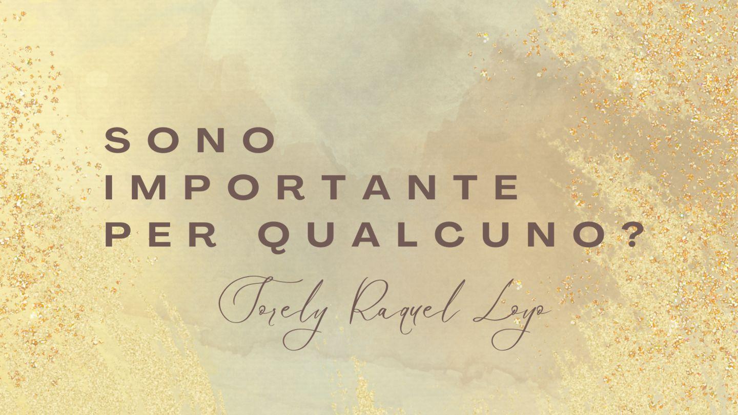 Sono Importante per Qualcuno? Secondo libro di Samuele 7:12-13 Nuova Riveduta 2006