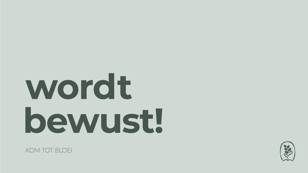 DagelijkseBroodkruimels - Wordt bewust!