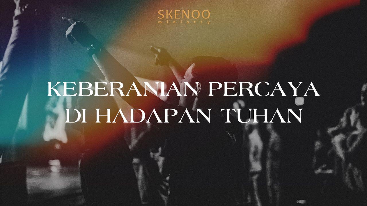 Keberanian Percaya di Hadapan Tuhan