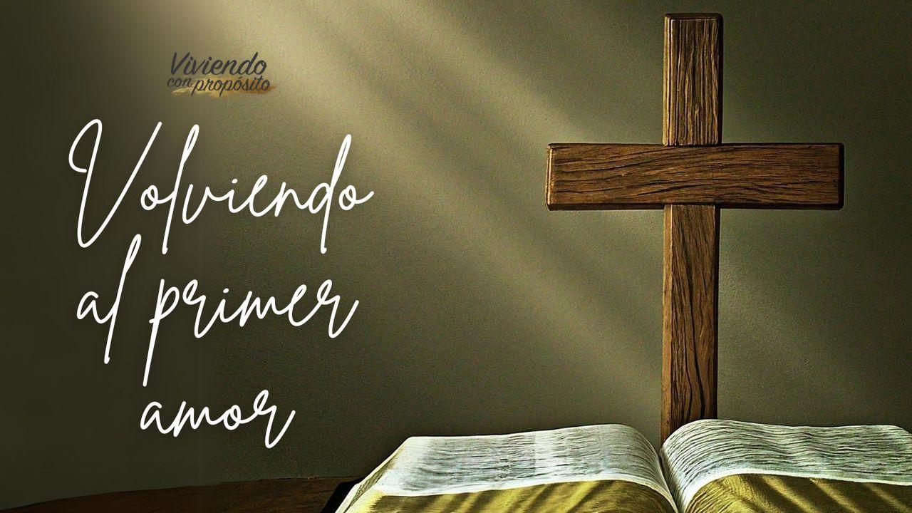 Volviendo Al Primer Amor