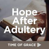 Hope After Adultery