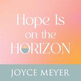 Hope Is on the Horizon