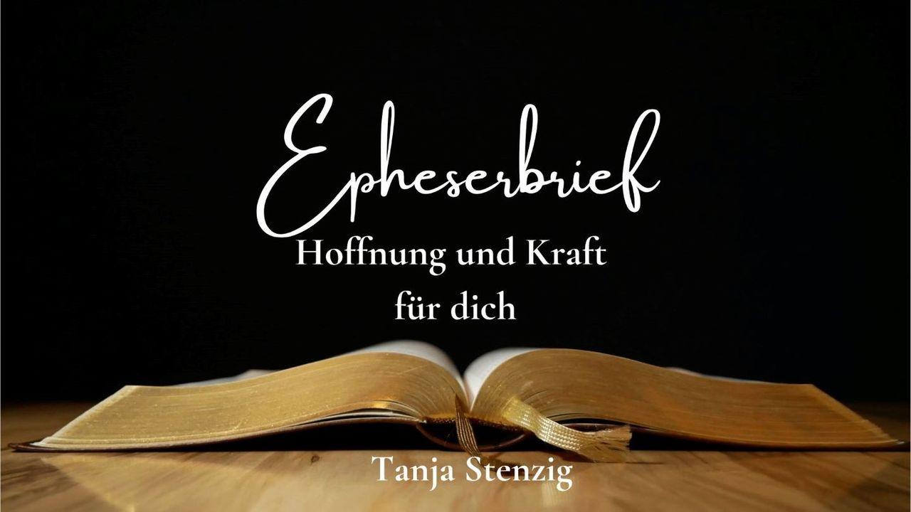 Epheserbrief - Hoffnung und Kraft für dich