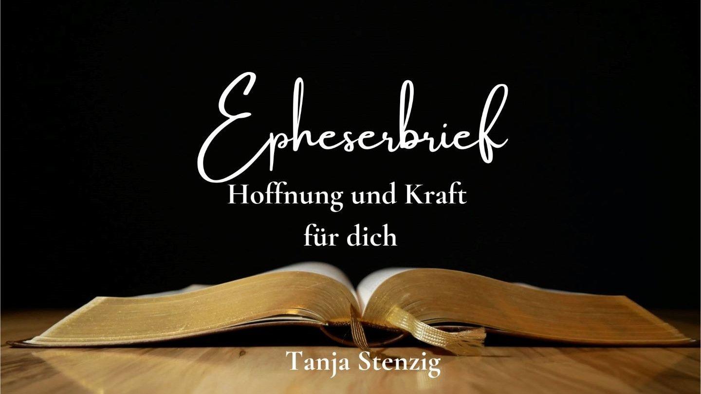 Epheserbrief - Hoffnung und Kraft für dich Epheserbrief 1:19-23 Die Bibel (Schlachter 2000)