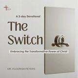 The Switch - Embracing the Transformative Power of Christ